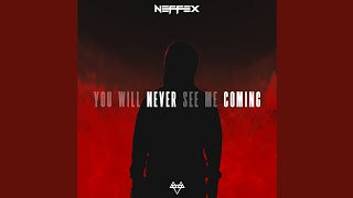 NEFFEX - You Will Never See Me Coming (Official Audio)