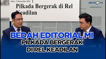 Pilkada Bergerak di Rel Keadilan - Bedah Editorial MI