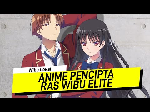 Apa Yang Elite Dari Anime Classroom of the Elite? - #WibuLokal