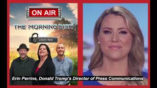 The Morning Dish with Erin Perrine, Donald Trump’s Director of Press Communications