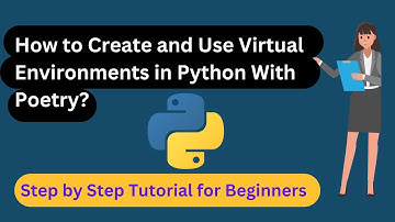 How to Create and Use Virtual Environments in Python With Poetry?