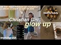 Christian girl glow up  becoming that christian girl in 2023