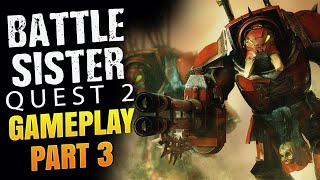 Warhammer 40000 Battle Sister VR Chapter 3 Planetfall Meta Quest 2 Walkthrough Video