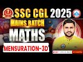 SSC CGL Mains Maths 2025 | Mensuration 3D | CGL Mains Maths By Rahul Teotia Sir