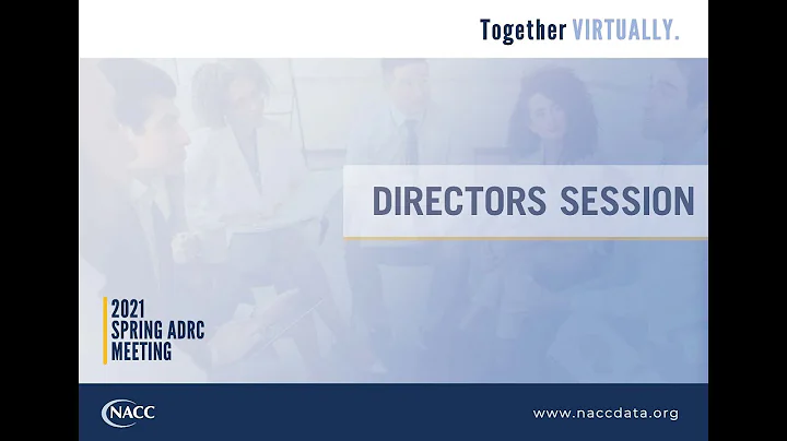 Directors Session - NACC Virtual 2021 Spring ADRC ...