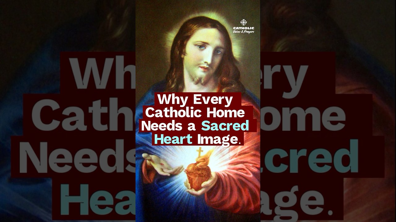 Why Every Catholic Home Needs a Sacred Heart Image | Catholic Home Blessings
