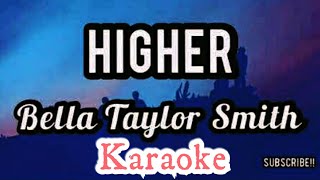 Higher - Bella Taylor Smith (karaoke/Instrumental/Lyrics) The voice Australia 2021
