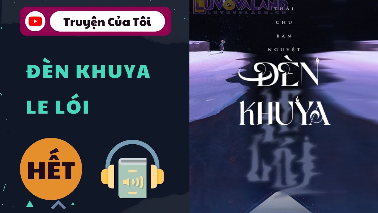 Tập cuối | Chương 41-64 | Đèn Khuya Le Lói