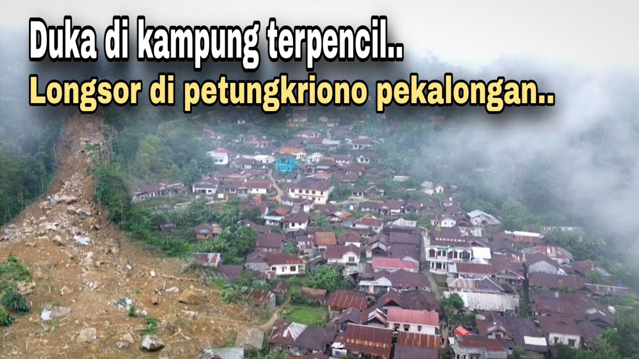 SEPERTI INILAH SUASANA PASCA MUSIBAH LONGSOR DI DESA KASIMPAR PETUNGKRIYONO PEKALONGAN.