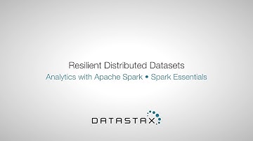 DS320.06 Spark Essentials: Resilient Distributed Datasets | DataStax Enterprise Analytics