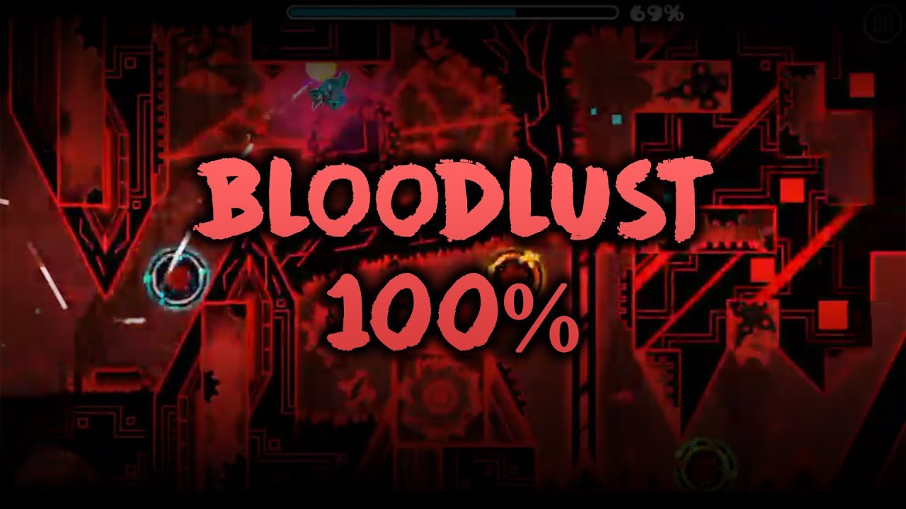 I Beat The Hardest Level In The Game V2 Bloodlust 100 Geometry Dash 211 - 