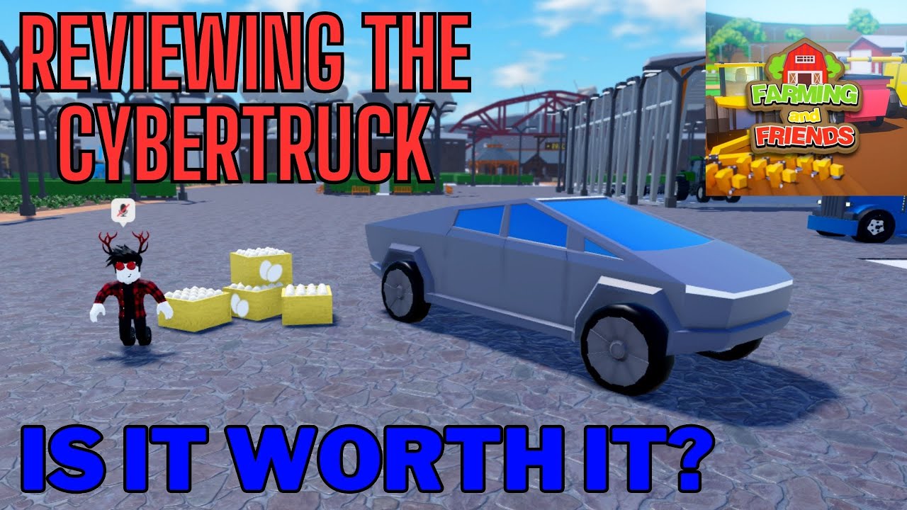 Reviewing the CyberTruck in Farming and Friends Roblox - YouTube