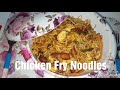 Chicken fry noodles  testy simple recipe 