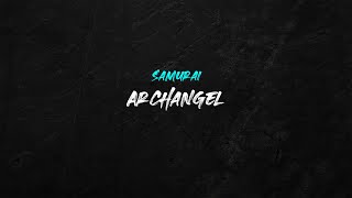 Archangel - SAMURAI | 1 Hour Version