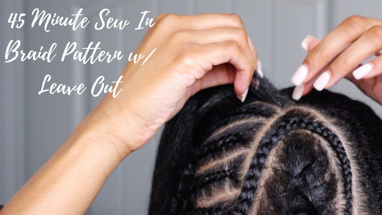 45 Minute Sew In Braid Pattern w/ Leave Out, Quick & Easy