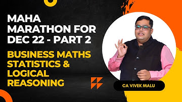 Maha Marathon Part 2 | Dec 2022 Exam | Business Mathematics, Statistics and Logical Reasoning |