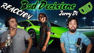 Jerry Di - BAD DECISIONS - REACCION (OID MORTALES)