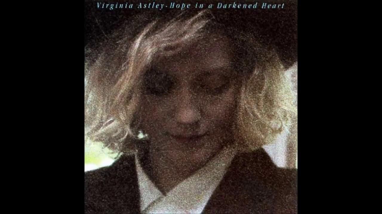 Virginia Astley - Hope In A Darkened Heart (1986) - YouTube
