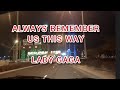 ALWAYS REMEMBER US THIS WAY - LADY GAGA LYRICS