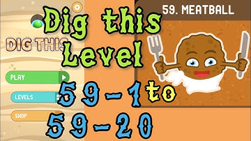 Dig this (Dig it) Level 59-1 to 59-20 | Meatball | Chapter 59 level 1-20 Solution Walkthrough