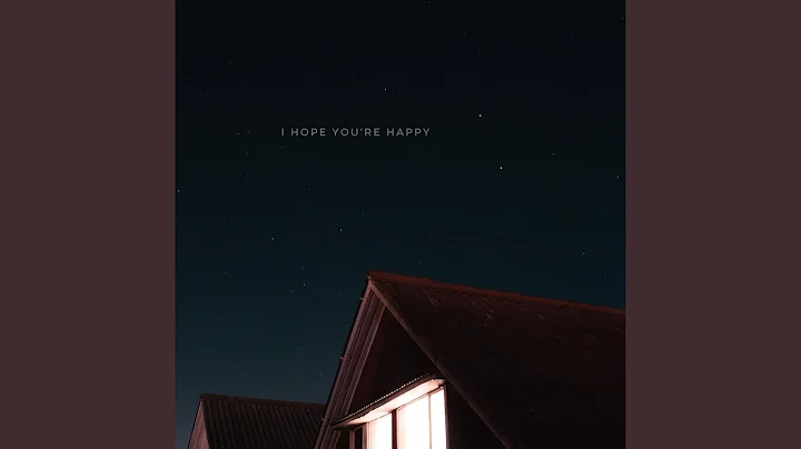 I Hope You're Happy