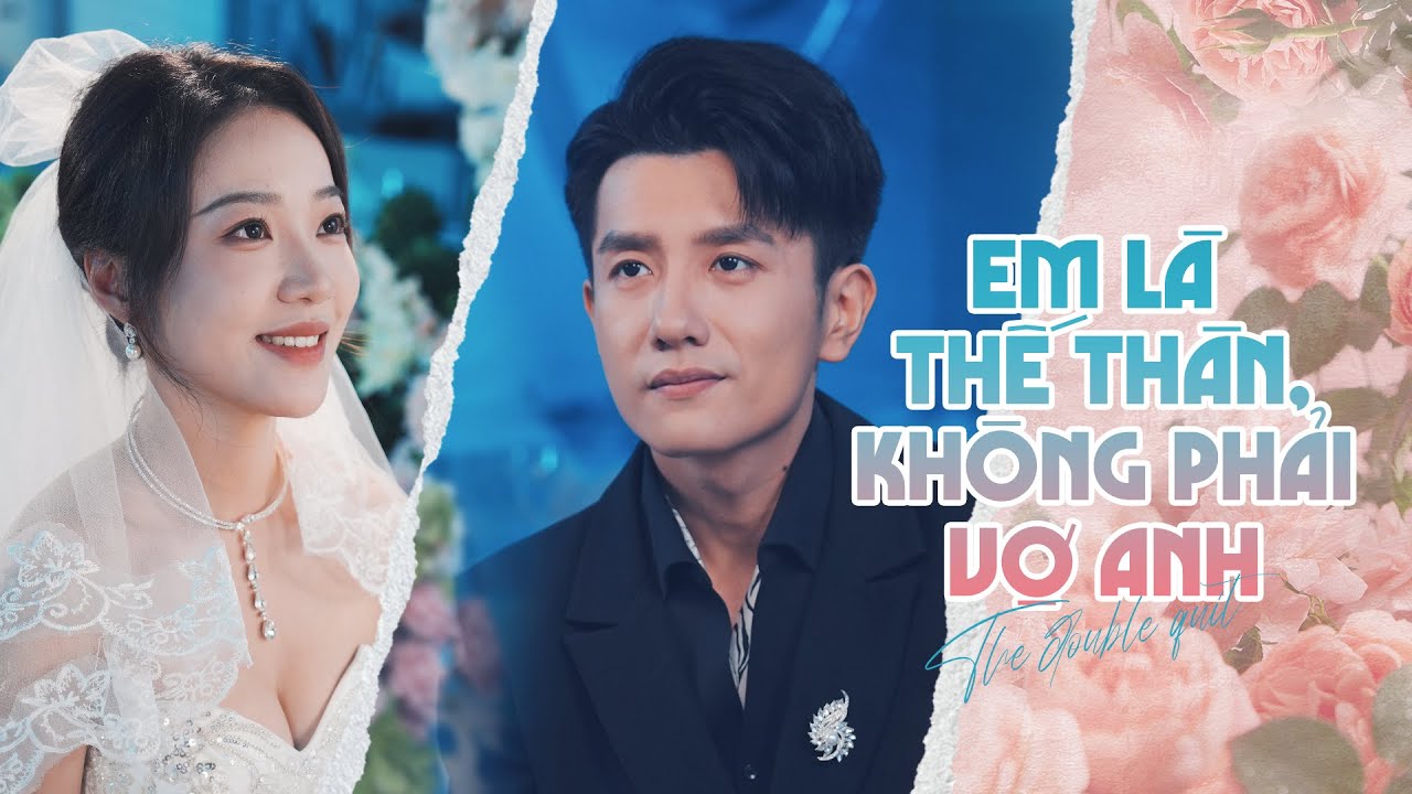 Em Là Thế Thân, Không Phải Vợ Anh │Full Version