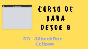 53. JCheckBox | Interfaz gráfica Eclipse | Curso de Java desde cero