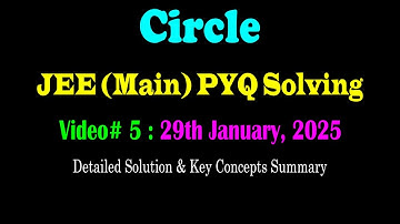 Solving JEE (Main) PYQ From "Circle" - 2025 January 29, Shift-2 | JEE | CBSE | ISC