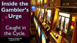 Inside the Gambler's Urge