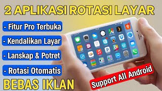 2 Aplikasi Rotasi Layar Semua Aplikasi di HP Android