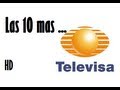 Las 10 telenovelas mas vistas de TELEVISA