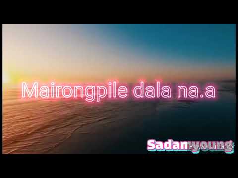 Mairongpile dala naalyrics vedio