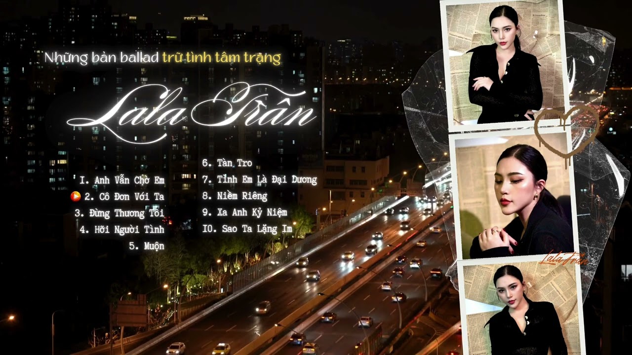 Muộn, Đừng Thương Tôi - Lala Trần | Những ca khúc ballad trữ tình tâm trạng