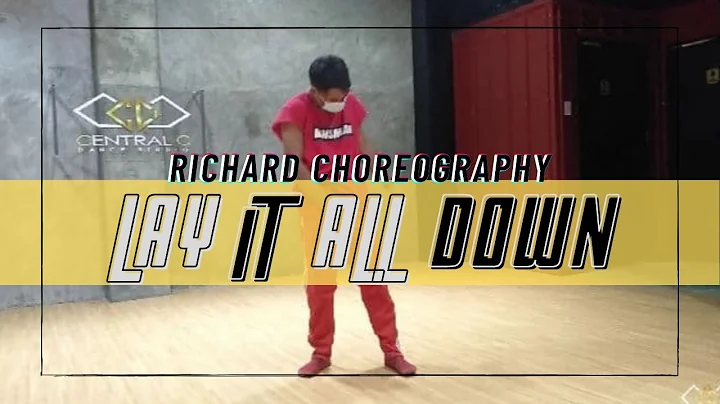 RICHARD | LAY IT ALL DOWN | CENTRAL C