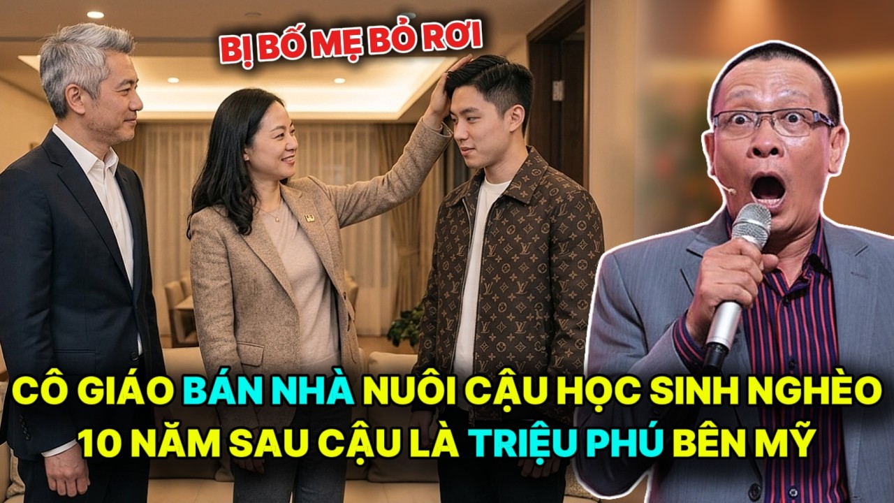Cô Giáo Bán Sạch Gia Tài Nuôi Học Trò Mồ Côi: Sự Trở Về Đẫm Nước Mắt Của Triệu Phú Mỹ