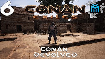 Conan Exiles (Conan Devolved X03) EP06 | Base Prep for the New Update