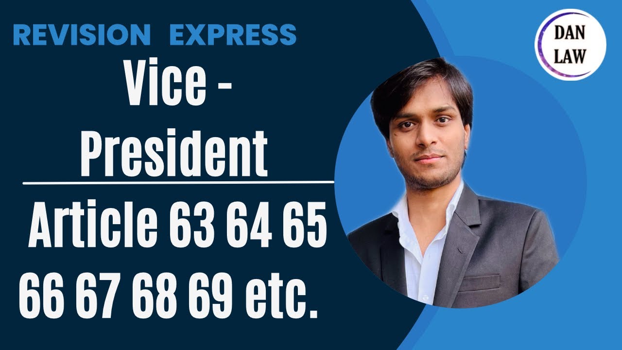 Vice - President of Indian Article 63 64 65 66 67 68 69 etc ...