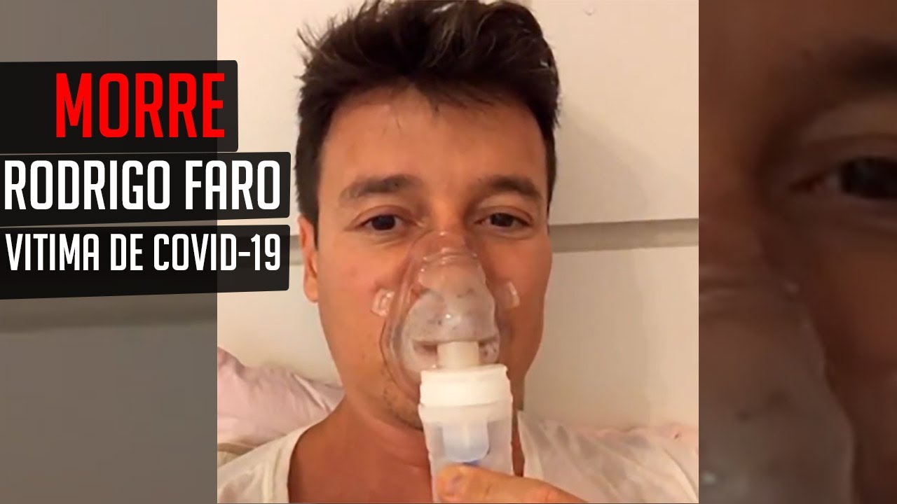 Morre Rodrigo Faro por complicação da covid-19 - YouTube
