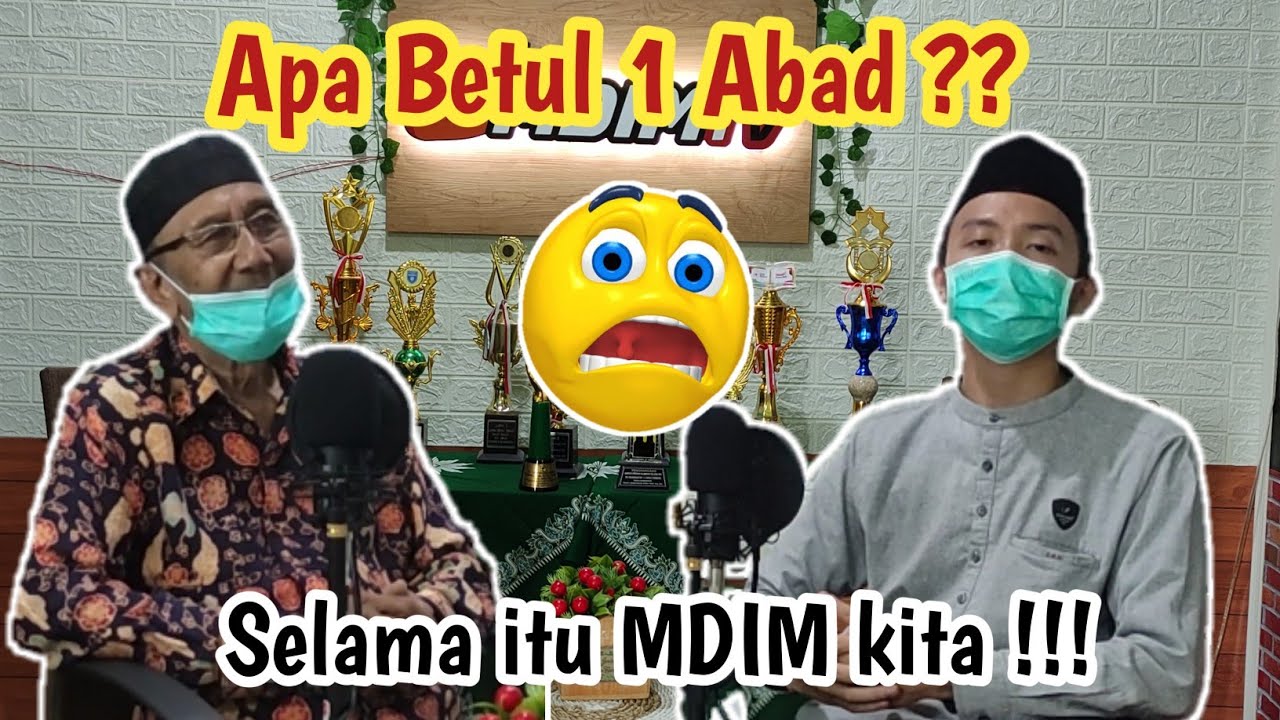 Apa Betul 1 Abad ?? Selama itu MDIM Kita!!!