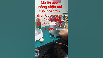 Nhận sửa Mã lỗi eco không nhận nồi của  nồi cơm điện Cuckoo bị gì...?nhớ đăng ký kênh ủng hộ shop.