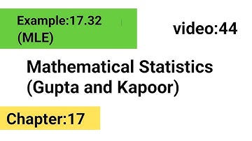 Example:17.32 || Statistical Inference || MLE || FMS || Gupta and kapoor