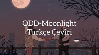 Odd-Moonlight Türkçe Çeviri