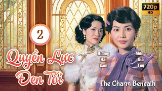 Quyền Lực Đen Tối (The Charm Beneath) 2/30 | Trần Hào, Lê Tư, Mông Gia Tuệ | TVB 2005