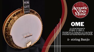 Ome ★ Artist Renaissance 5 String Banjo  [Banjo Review and Demonstration]