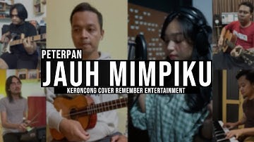 [ KERONCONG ] Peterpan - Jauh Mimpiku cover Remember Entertainment