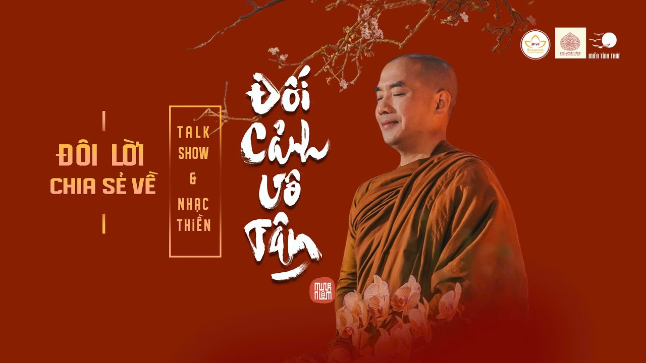 Thầy Minh Niệm | Đôi lời chia sẻ về Talkshow & Nhạc thiền Đối Cảnh Vô Tâm