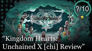 Kingdom Hearts Unchained X Review (Video Game Video Review)