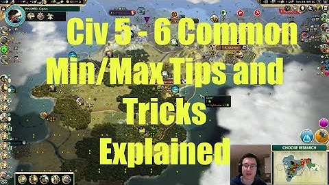 Civ 5 Guide - 6 Common Min/Max Tips & Tricks Explained