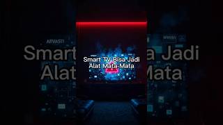 Smart TV Bisa Jadi Alat Mata-Mata #ai #cybersecurity #smarttv
