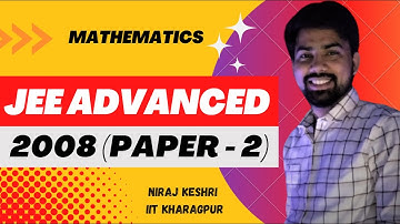 Part #1 | IIT JEE 2008 | Paper 2 | JEE Advanced Revision Series | Math Solution | Niraj Keshri